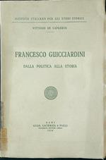 Francesco Guicciardini. Dalla politica alla storia