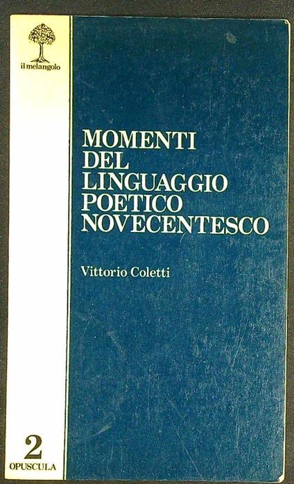 Momenti del linguaggio poetico novecentesco - Vittorio Coletti - copertina