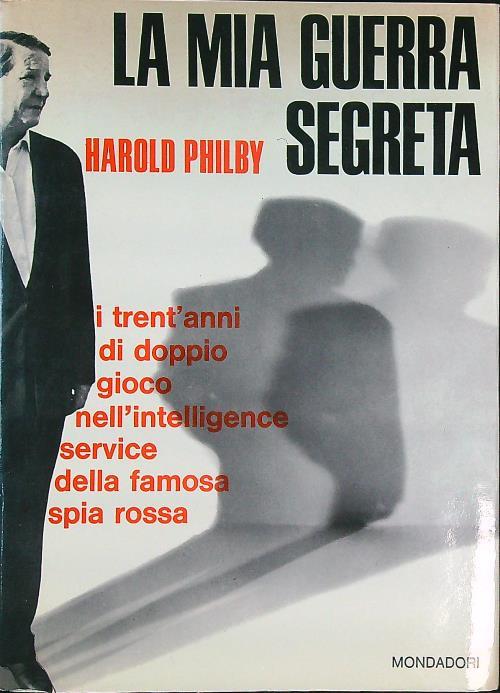 La mia guerra segreta - Harold Philby - copertina