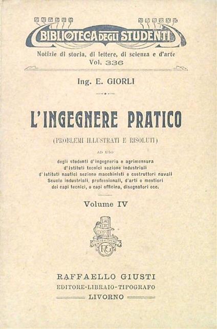 L' ingegnere pratico. Volume IV - E. Giorli - copertina