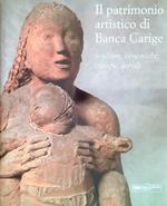 Il patrimonio artistico di Banca Carige. Sculture, ceramiche, stampe, arredi