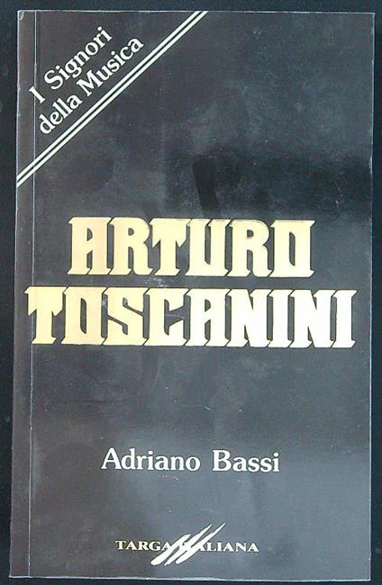 Arturo Toscanini - Adriano Bassi - copertina