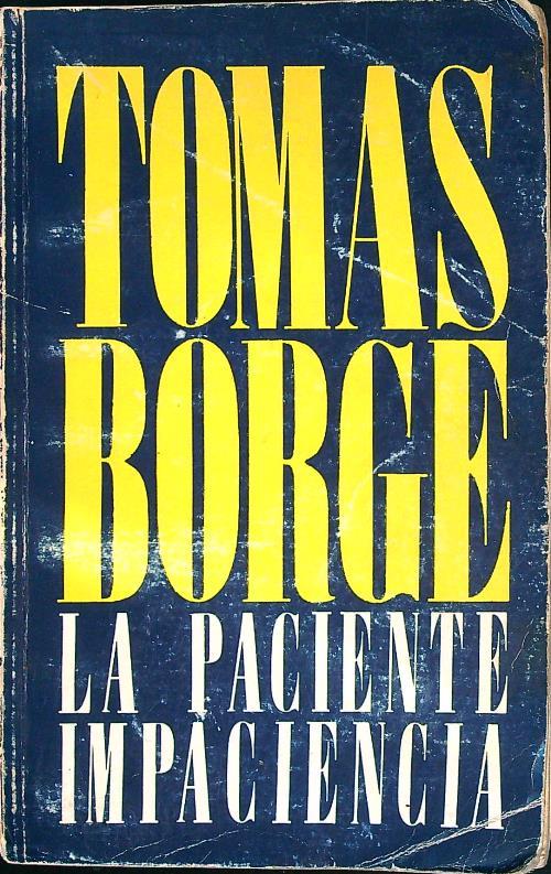 La paciente impaciencia - Tomas Borge - copertina