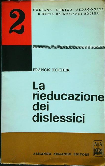 La rieducazione dei dislessici - Francis Kocher - copertina