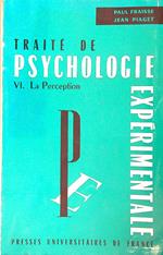 Traite' de psychologie experimentale VI La perception