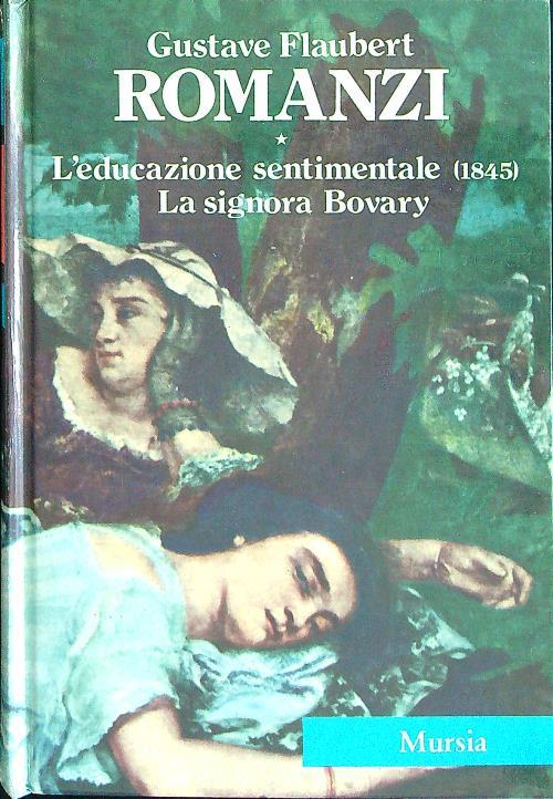 Romanzi 1 L'educazione sentimentale - La signora Bovary - Gustave Flaubert - copertina