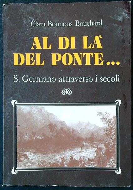 Al di là del ponte... S. Germano attraverso i secoli - copertina