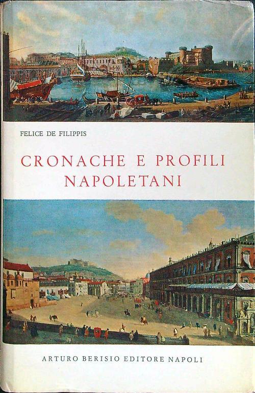 Cronache e profili napoletani - Felice De Filippis - copertina