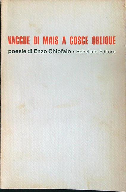 Vacche di mais a cosce oblique - Enzo Chiofalo - copertina