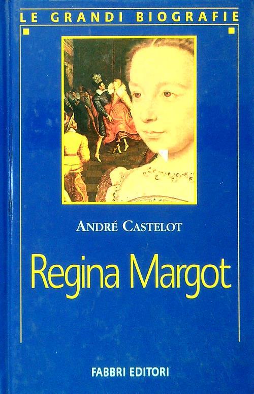 Regina Margot - Andrè Castelot - copertina