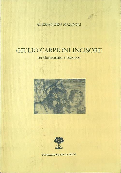 Giulio Carponi incisore tra classicismo e barocco