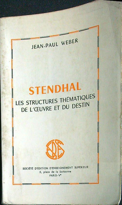 Stendhal. Les structures thematiques de l'oeuvre et du destin