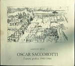 Oscar Saccorotti l'opera grafica 1940/1984