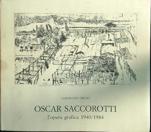 Oscar Saccorotti l'opera grafica 1940/1984 - Gianfranco Bruno - copertina