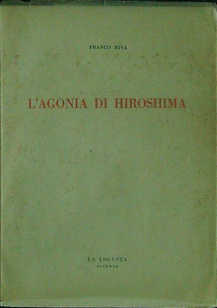 L' agonia di Hiroshima - Franco Riva - copertina