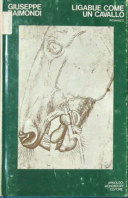 Ligabue come un cavallo - Giuseppe Raimondi - copertina