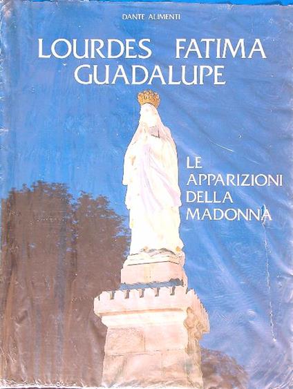 lourdes fatima guadalupe - Dante Alimenti - copertina