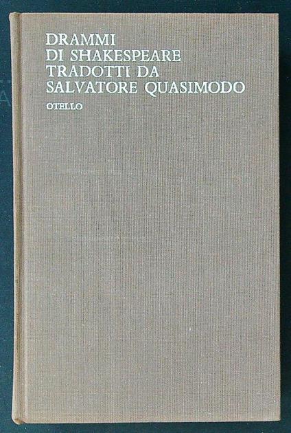 Drammi di Shakespeare tradotti da Salvatore Quasimodo III: Otello - W. Shakespeare - copertina