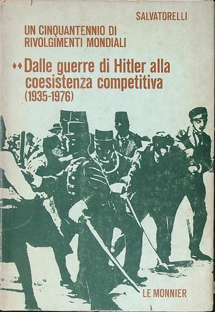 Dalle guerre di Hitler alla coesistenza competitiva 1935-1976 - Luigi Salvatorelli - copertina