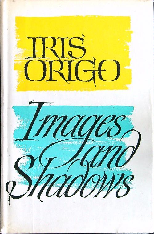 Images and shadows - Iris Origo - copertina