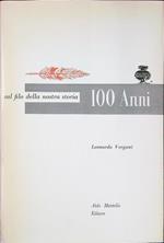 Cento anni sul filo della nostra storia