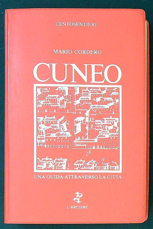Cuneo. Una guida attraverso la città