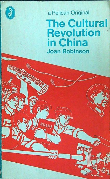 The cultural revolution in China - Joan Robinson - copertina