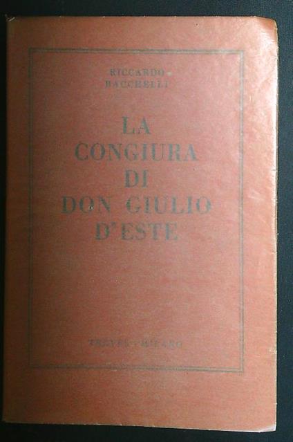 La congiura di Don Giulio d'Este libro secondo - Riccardo Bacchelli - copertina