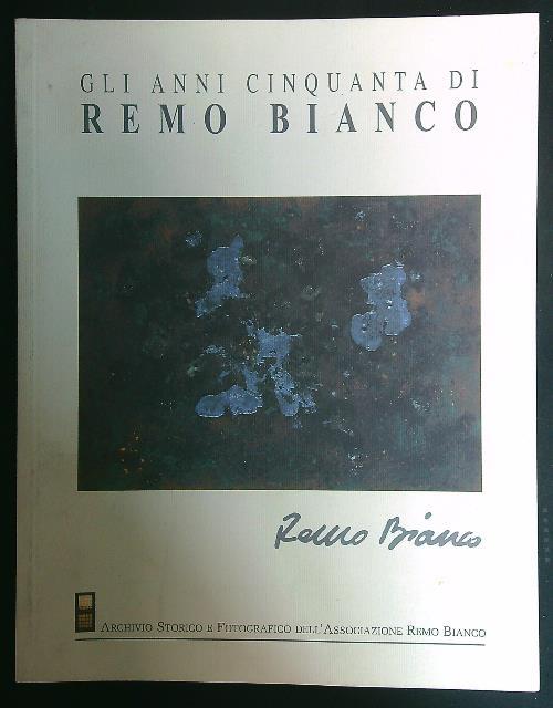 Gli anni cinquanta di Remo Bianco