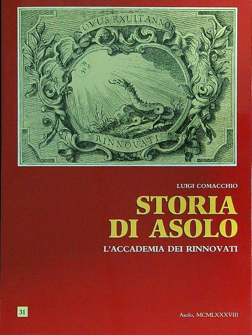 Storia di Asolo 31 L'accademia dei rinnovati - Luigi Comacchio - copertina