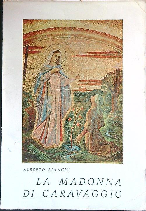 La Madonna di Caravaggio - Alberto Bianchi - copertina