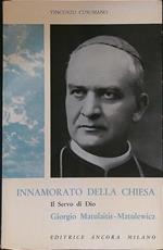 Innamorato della chiesa. Il servo di Dio Giorgio Matulaitis-Matulewicz