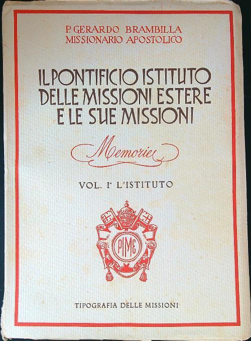 Il Pontificio Istituto delle Missioni Estere e le sue missioni vol. 1: l'istituto - copertina