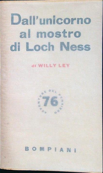 Dall'unicorno al mostro di Loch Ness - Willy Ley - copertina