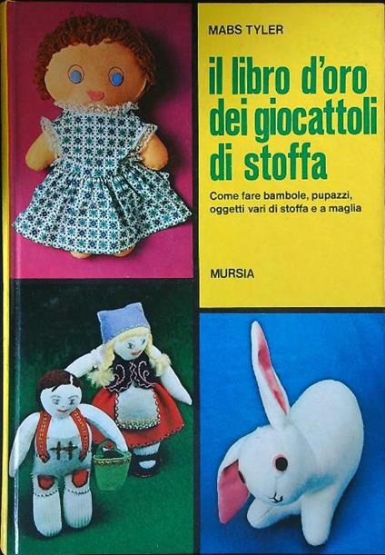 Il libro d'oro dei giocattoli di stoffa - Mabs Tyler - copertina