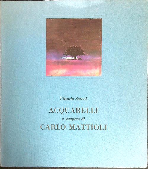 Acquarelli e tempere - Carlo Mattioli - copertina
