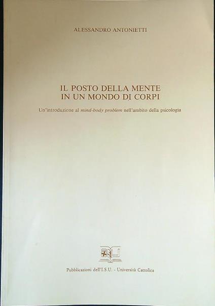 Il posto della mente in un mondo di corpi - Alessandro Antonietti - copertina