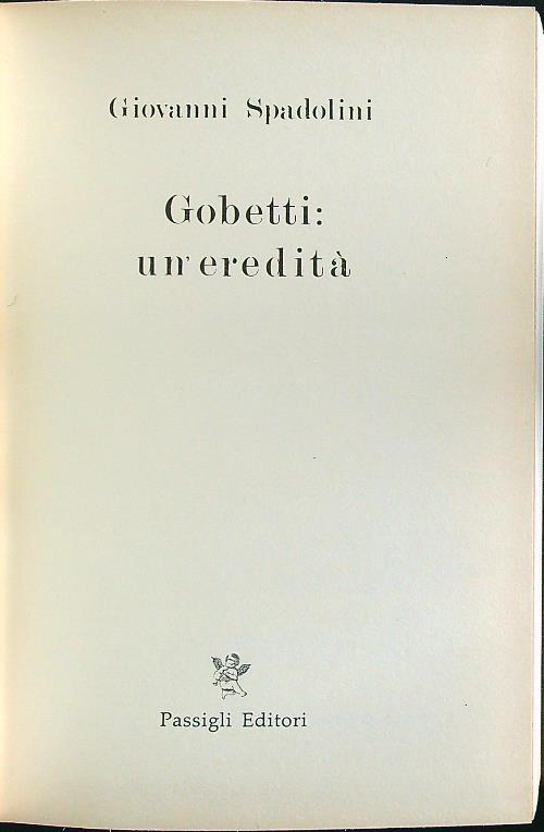 Gobetti: un'eredità - Giovanni Spadolini - copertina