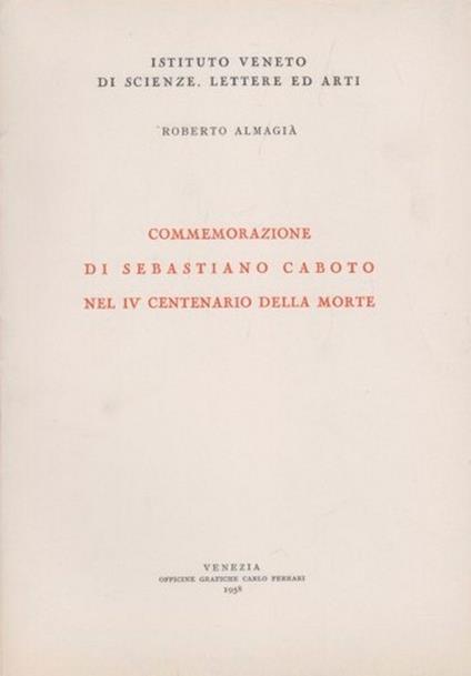 Commemorazione di Sebastiano Caboto nel IV Centenario della morte - Roberto Almagia - copertina