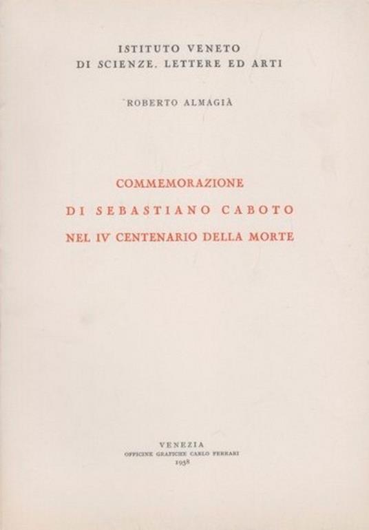 Commemorazione di Sebastiano Caboto nel IV Centenario della morte - Roberto Almagia - copertina