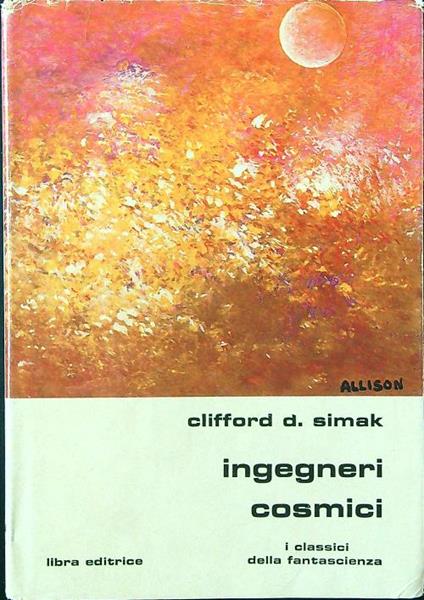 Ingegneri cosmici - Clifford D. Simak - copertina