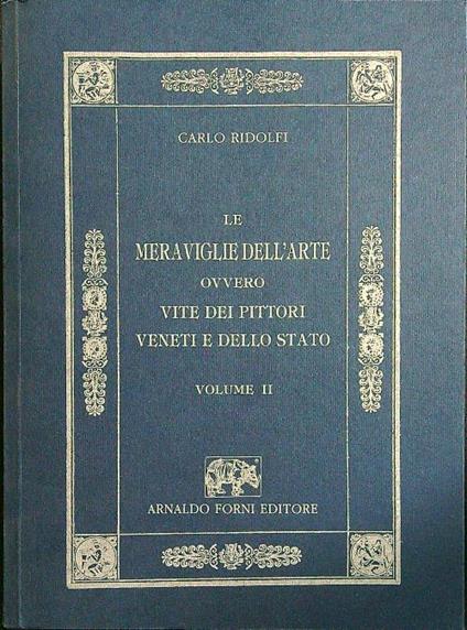 Le meraviglie dell'arte, ovvero Le vite degli illustri pittori veneti e dello stato II - Carlo Ridolfi - copertina