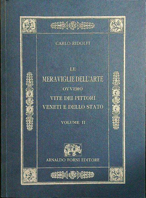 Le meraviglie dell'arte, ovvero Le vite degli illustri pittori veneti e dello stato II - Carlo Ridolfi - copertina
