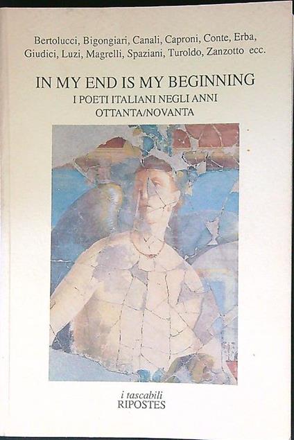 In my end is my beginning. I poeti italiani negli anni ottanta/novanta - copertina