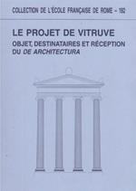 Le projet de Vitruve. Objet, destinataires et reception du De Architectura