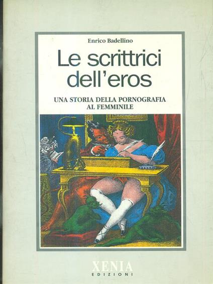 Le scrittrici dell'eros - Enrico Badellino - copertina