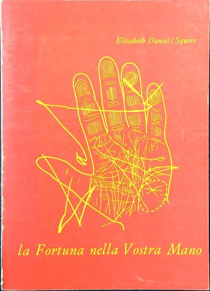 La fortuna nella vostra mano - Elizabeth Daniels Squire - copertina