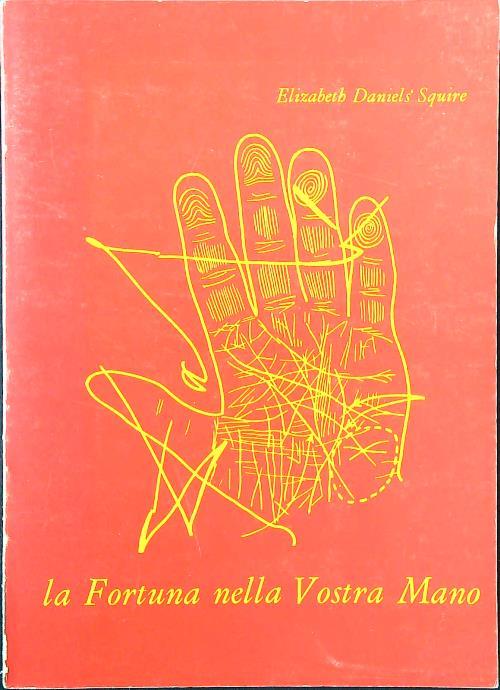 La fortuna nella vostra mano - Elizabeth Daniels Squire - copertina