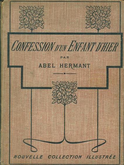 Confession d'un enfant d'hier - Abel Hermant - copertina