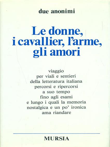 Le donne, i cavallier, l'arme, gli amori - Due anonimi - copertina